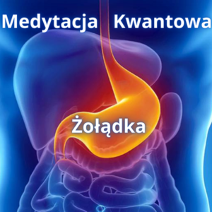 Medytacja kwantowa żołądka